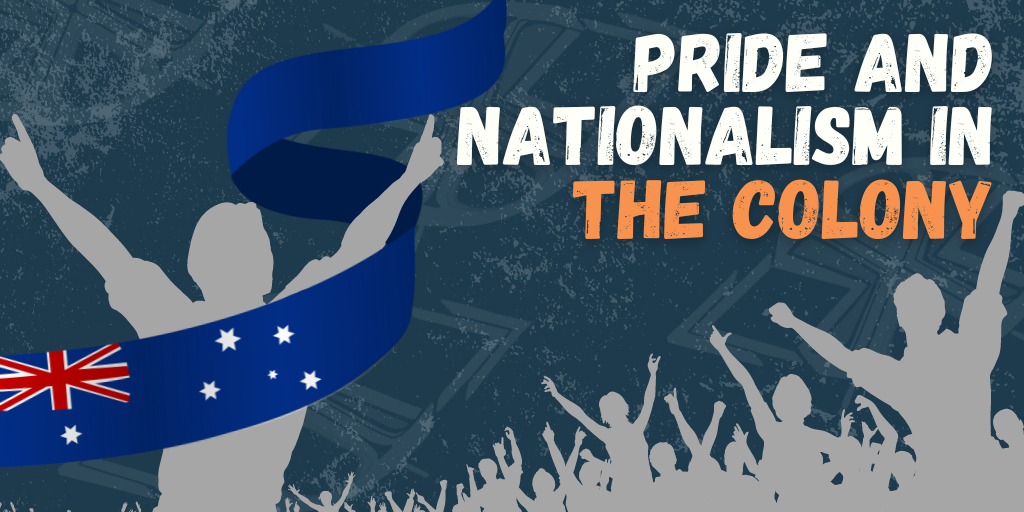 Pride and Nationalism in the colony